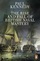 Powstanie i upadek brytyjskiej marynarki wojennej - Rise And Fall of British Naval Mastery