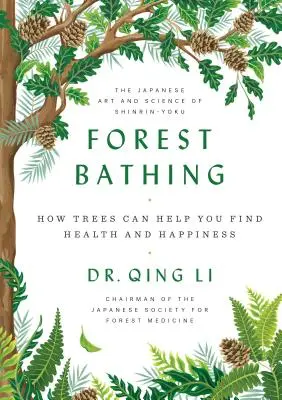 Kąpiel w lesie: jak drzewa mogą pomóc ci znaleźć zdrowie i szczęście - Forest Bathing: How Trees Can Help You Find Health and Happiness