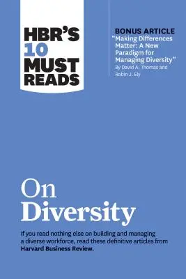 Hbr's 10 Must Reads on Diversity (z artykułem bonusowym Making Differences Matter: Nowy paradygmat zarządzania różnorodnością autorstwa Davida A. Thomasa i Robina J. - Hbr's 10 Must Reads on Diversity (with Bonus Article Making Differences Matter: A New Paradigm for Managing Diversity by David A. Thomas and Robin J.