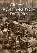 Fabryka Rolls Royce'a w Crewe na starych fotografiach - Crewe's Rolls Royce Factory From Old Photographs