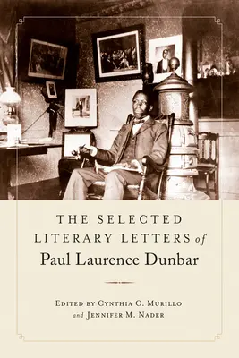 Wybrane listy literackie Paula Laurence'a Dunbara - The Selected Literary Letters of Paul Laurence Dunbar
