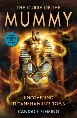 Klątwa mumii: Odkrywanie grobowca Tutenchamona (Scholastic Focus) - The Curse of the Mummy: Uncovering Tutankhamun's Tomb (Scholastic Focus)