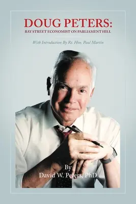 Doug Peters: Ekonomista z Bay Street na Parliament Hill - Doug Peters: Bay Street Economist on Parliament Hill