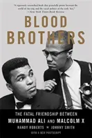 Blood Brothers: Śmiertelna przyjaźń między Muhammadem Alim i Malcolmem X. - Blood Brothers: The Fatal Friendship Between Muhammad Ali and Malcolm X