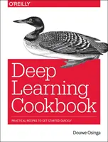 Książka kucharska głębokiego uczenia: Praktyczne przepisy na szybkie rozpoczęcie pracy - Deep Learning Cookbook: Practical Recipes to Get Started Quickly