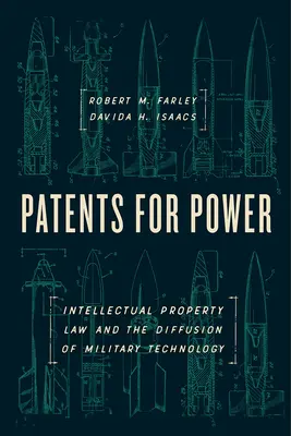 Patenty na władzę: prawo własności intelektualnej i rozpowszechnianie technologii wojskowych - Patents for Power: Intellectual Property Law and the Diffusion of Military Technology