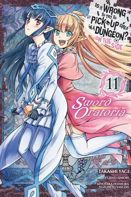 Czy to źle próbować podrywać dziewczyny w lochach? na boku: Sword Oratoria, Vol. 11 (Manga) - Is It Wrong to Try to Pick Up Girls in a Dungeon? on the Side: Sword Oratoria, Vol. 11 (Manga)