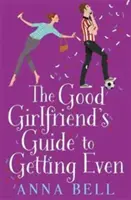 Good Girlfriend's Guide to Getting Even - Zabawna i świeża, to kolejna idealna komedia romantyczna. - Good Girlfriend's Guide to Getting Even - Funny and fresh, this is your next perfect romantic comedy