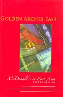 Golden Arches East: McDonald's w Azji Wschodniej - Golden Arches East: McDonald's in East Asia