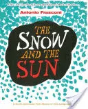 Śnieg i słońce / La Nieve Y El Sol: Południowoamerykańska rymowanka ludowa w dwóch językach - The Snow and the Sun / La Nieve Y El Sol: A South American Folk Rhyme in Two Languages