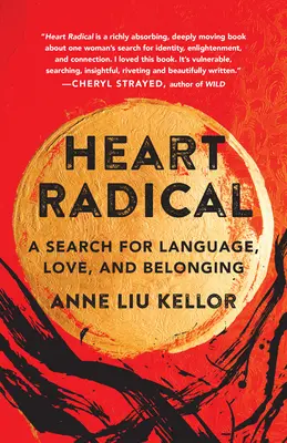 Radykalne serce: Poszukiwanie języka, miłości i przynależności - Heart Radical: A Search for Language, Love, and Belonging