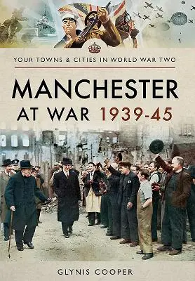 Manchester na wojnie 1939-45 - Manchester at War 1939-45