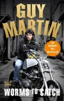 Guy Martin: Robaki do złapania - Guy Martin: Worms to Catch