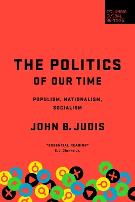 Polityka naszych czasów: Populizm, nacjonalizm, socjalizm - The Politics of Our Time: Populism, Nationalism, Socialism