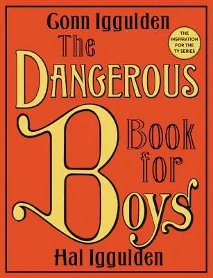 Niebezpieczna książka dla chłopców - The Dangerous Book for Boys