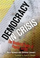 Demokracja w kryzysie: Neoliberalne korzenie niepokojów społecznych - Democracy in Crisis: The Neoliberal Roots of Popular Unrest