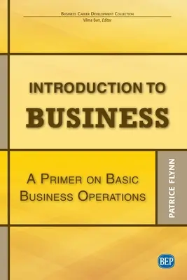 Wprowadzenie do biznesu: Elementarz podstawowych operacji biznesowych - Introduction to Business: A Primer On Basic Business Operations