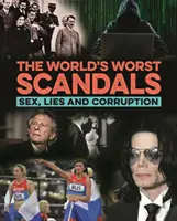 Najgorsze skandale świata - seks, kłamstwa i korupcja - World's Worst Scandals - Sex, Lies and Corruption