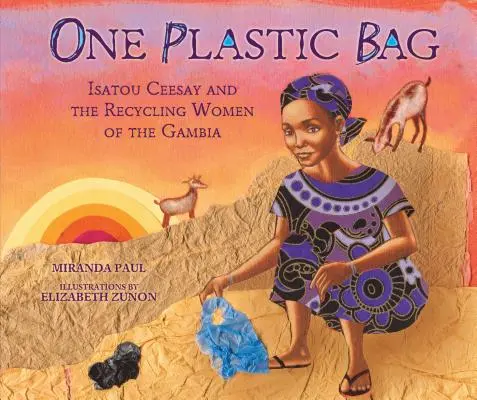 Jedna plastikowa torba: Isatou Ceesay i recyklingowe kobiety z Gambii - One Plastic Bag: Isatou Ceesay and the Recycling Women of the Gambia