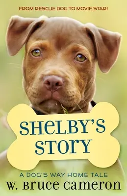 Historia Shelby: Historia szczeniaka - Shelby's Story: A Puppy Tale