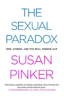 Seksualny paradoks: mężczyźni, kobiety i prawdziwa przepaść między płciami - The Sexual Paradox: Men, Women and the Real Gender Gap