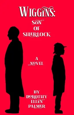 Wiggins: Syn Sherlocka - Wiggins: Son of Sherlock