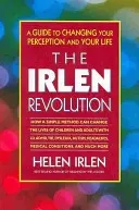 Rewolucja Irlen: Przewodnik po zmianie percepcji i życia - The Irlen Revolution: A Guide to Changing Your Perception and Your Life