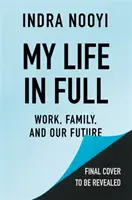 Moje życie w pełni - praca, rodzina i nasza przyszłość - My Life in Full - Work, Family and Our Future