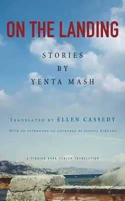 On the Landing: Historie Yenta MASH - On the Landing: Stories by Yenta MASH