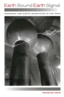 Dźwięk Ziemi Sygnał Ziemi: Energie i wielkość Ziemi w sztuce - Earth Sound Earth Signal: Energies and Earth Magnitude in the Arts