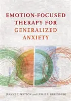 Terapia skoncentrowana na emocjach w leczeniu lęku uogólnionego - Emotion-Focused Therapy for Generalized Anxiety