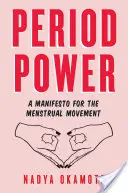 Okres władzy: Manifest dla ruchu menstruacyjnego - Period Power: A Manifesto for the Menstrual Movement