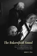 The Bakersfield Sound: Jak pokolenie przesiedlonych Okies zrewolucjonizowało amerykańską muzykę - The Bakersfield Sound: How a Generation of Displaced Okies Revolutionized American Music