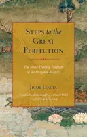 Kroki do wielkiej doskonałości: Tradycja treningu umysłu mistrzów dzogczen - Steps to the Great Perfection: The Mind-Training Tradition of the Dzogchen Masters