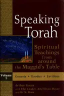 Speaking Torah Vol 1: Duchowe nauki z okolic stołu Maggida - Speaking Torah Vol 1: Spiritual Teachings from Around the Maggid's Table