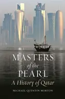 Masters of the Pearl: Historia Kataru - Masters of the Pearl: A History of Qatar