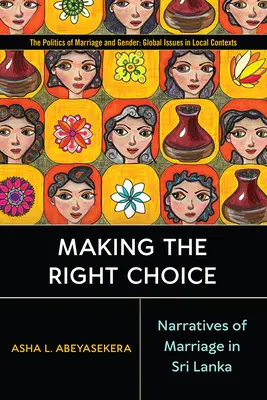 Dokonywanie właściwego wyboru: Narracje o małżeństwie na Sri Lance - Making the Right Choice: Narratives of Marriage in Sri Lanka