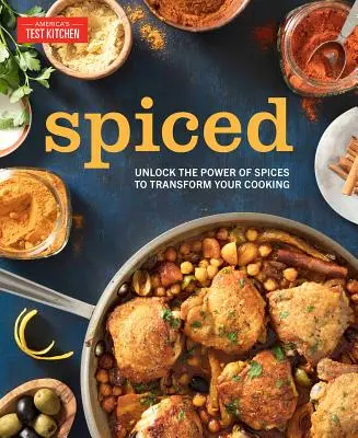 Spiced: Odblokuj moc przypraw, aby odmienić swoje gotowanie - Spiced: Unlock the Power of Spices to Transform Your Cooking