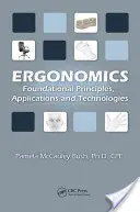 Ergonomia: Podstawowe zasady, zastosowania i technologie - Ergonomics: Foundational Principles, Applications, and Technologies