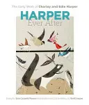 Harper Ever After: Wczesna twórczość Charleya i Edie Harperów - Harper Ever After: The Early Work of Charley and Edie Harper