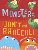 Potwory nie jedzą brokułów - Monsters Don't Eat Broccoli