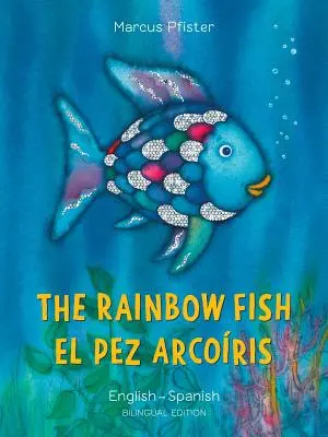 Tęczowa rybka/El Pez Arcoiris - The Rainbow Fish/El Pez Arcoiris