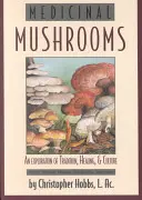 Grzyby lecznicze: Eksploracja tradycji, uzdrawiania i kultury - Medicinal Mushrooms: An Exploration of Tradition, Healing, & Culture