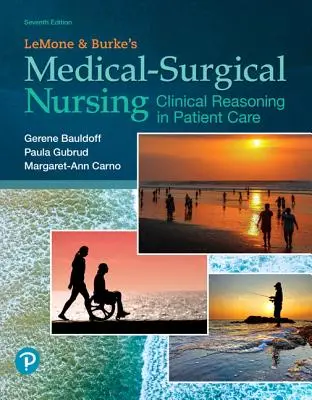 Pielęgniarstwo medyczno-chirurgiczne Lemone'a i Burke'a: Rozumowanie kliniczne w opiece nad pacjentem - Lemone and Burke's Medical-Surgical Nursing: Clinical Reasoning in Patient Care