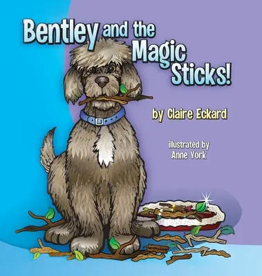 Bentley i magiczne patyki - Bentley and the Magic Sticks