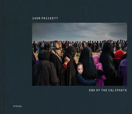 Ivor Prickett: Koniec kalifatu - Ivor Prickett: End of the Caliphate