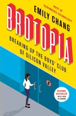 Brotopia: Rozbicie klubu chłopców w Dolinie Krzemowej - Brotopia: Breaking Up the Boys' Club of Silicon Valley