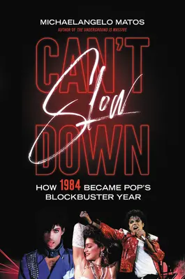 Can't Slow Down: Jak rok 1984 stał się hitem muzyki pop - Can't Slow Down: How 1984 Became Pop's Blockbuster Year