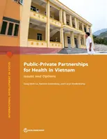 Partnerstwa publiczno-prywatne na rzecz zdrowia w Wietnamie: Zagadnienia i opcje - Public-Private Partnerships for Health in Vietnam: Issues and Options