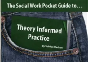 Kieszonkowy przewodnik po... - Praktyka oparta na teorii - Social Work Pocket Guide to... - Theory Informed Practice